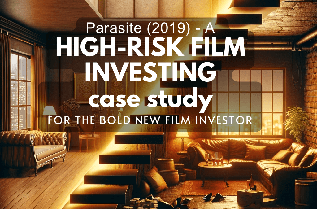 Parasite’s Success: A High-Risk Film Investing Case Study