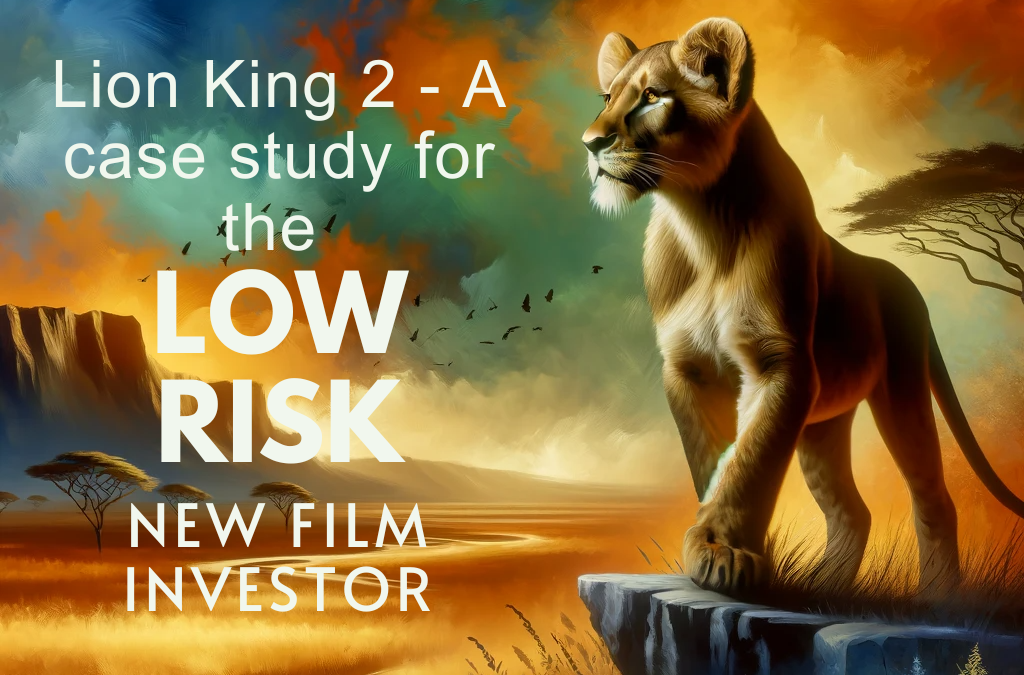 Exploring ‘The Lion King 2’: A Case Study for the Low-Risk New Film Investor