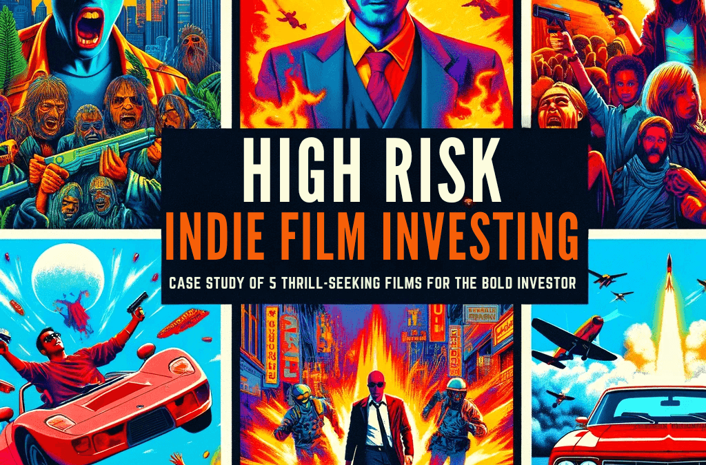 High Risk Indie Film Investing: 5 Thrill-Seeking Films for the Bold Investor