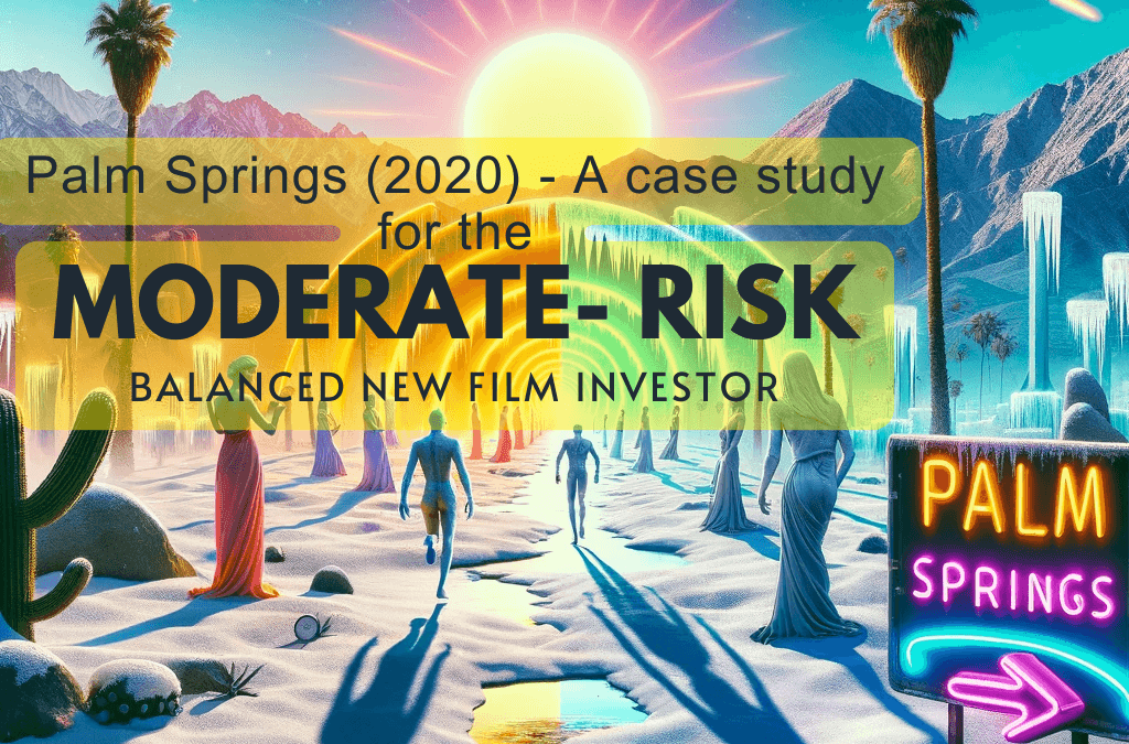 Exploring Success in Indie Cinema: A Moderate-Risk Film Investment Case Study on ‘Palm Springs’